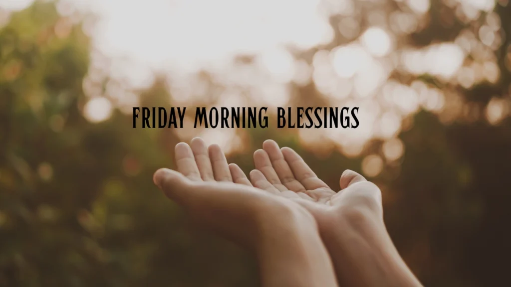 Friday morning blessings