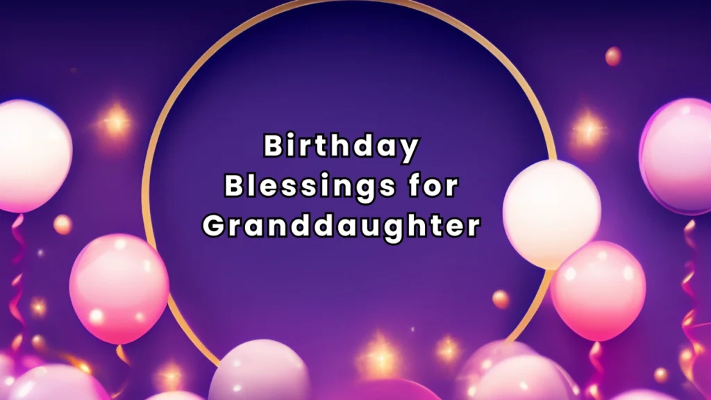 Birthday Blessings for Granddaughter