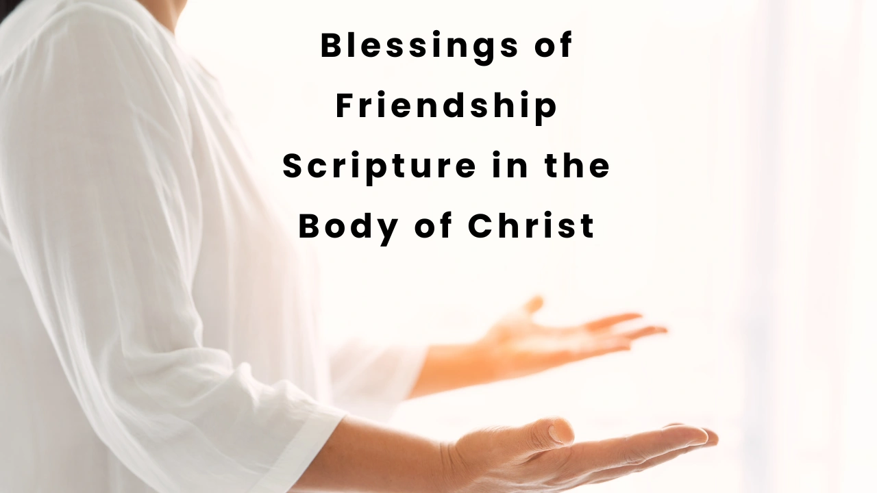 Blessings of Friendship Scripture in the Body of Christ