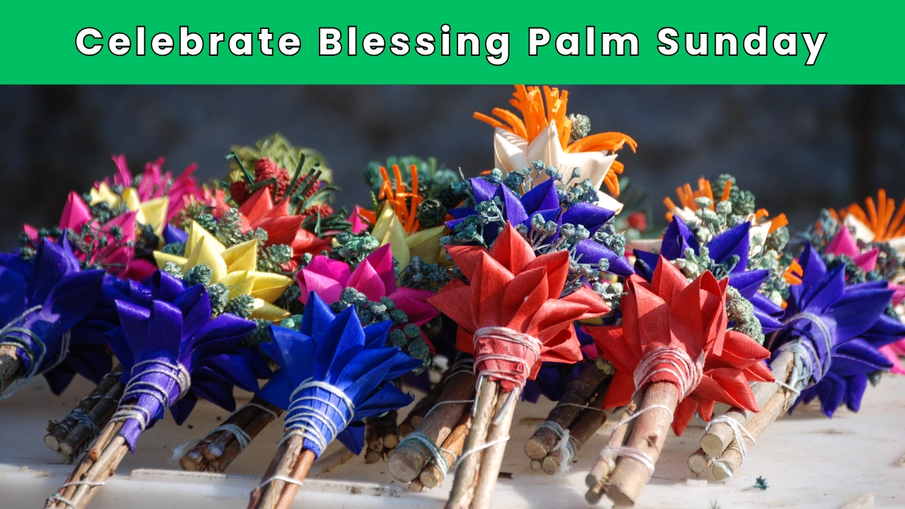 Celebrate Blessing Palm Sunday