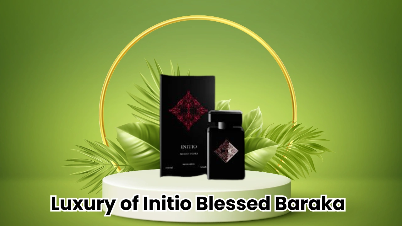 Luxury of Initio Blessed Baraka