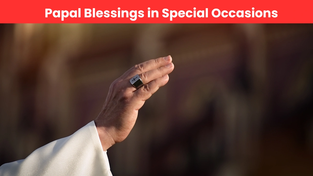 Papal Blessings in Special Occasions