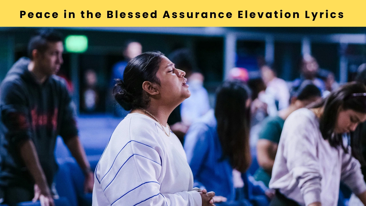 Peace in the Blessed Assurance Elevation Lyrics
