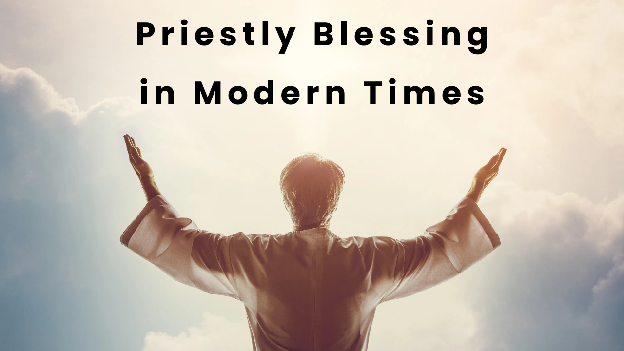 Priestly Blessing in Modern Times