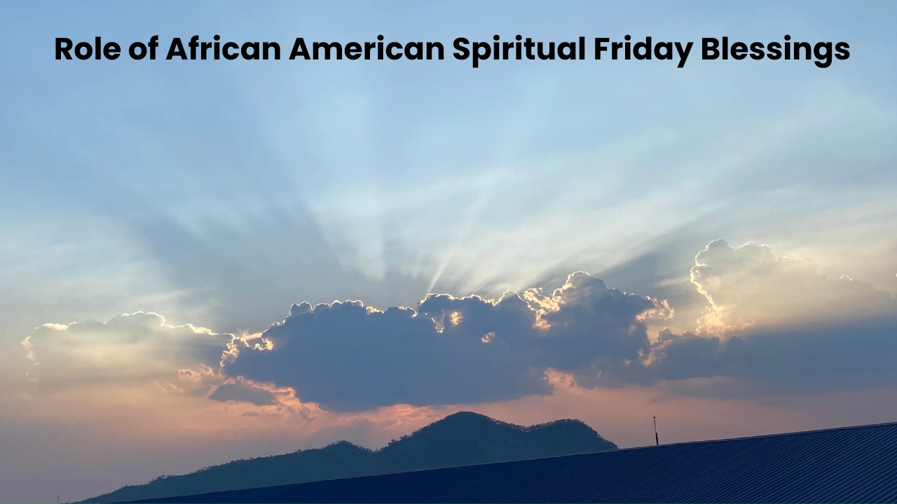Role of African American Spiritual Friday Blessings