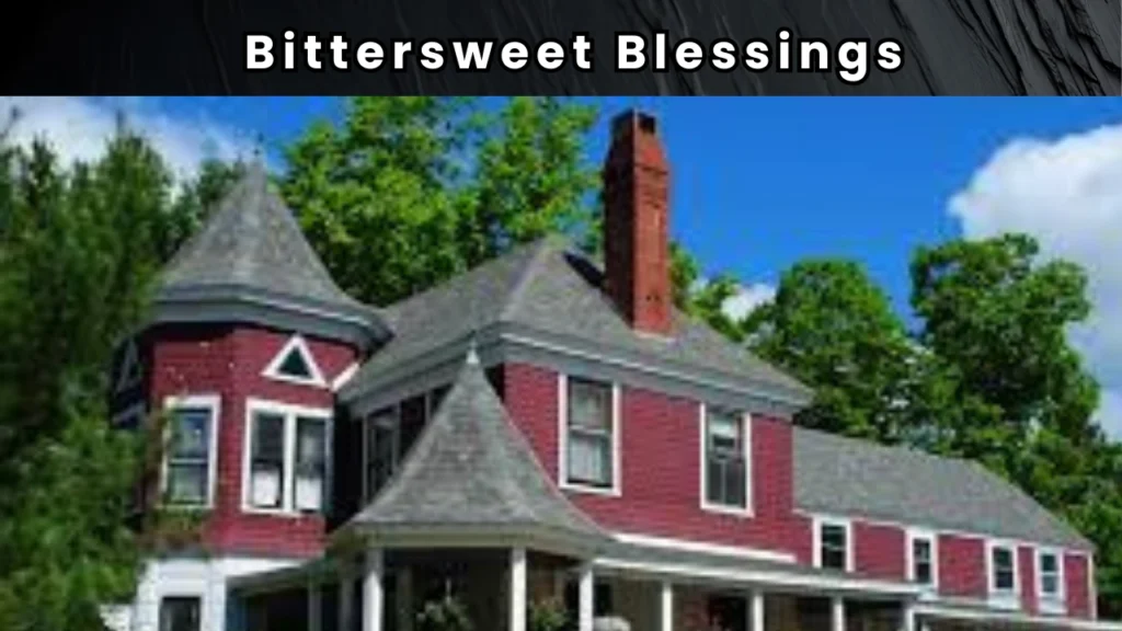 bittersweet blessings