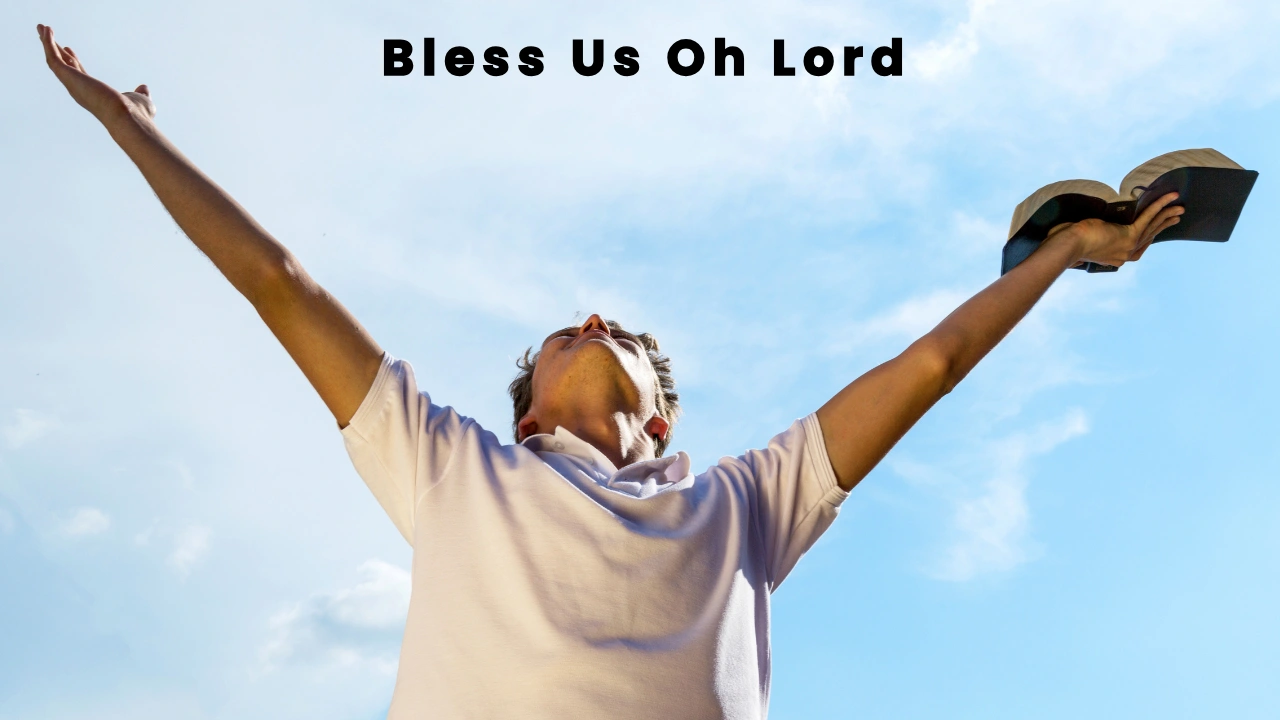 Bless Us Oh Lord Prayer for Gratitude Faith and Blessings