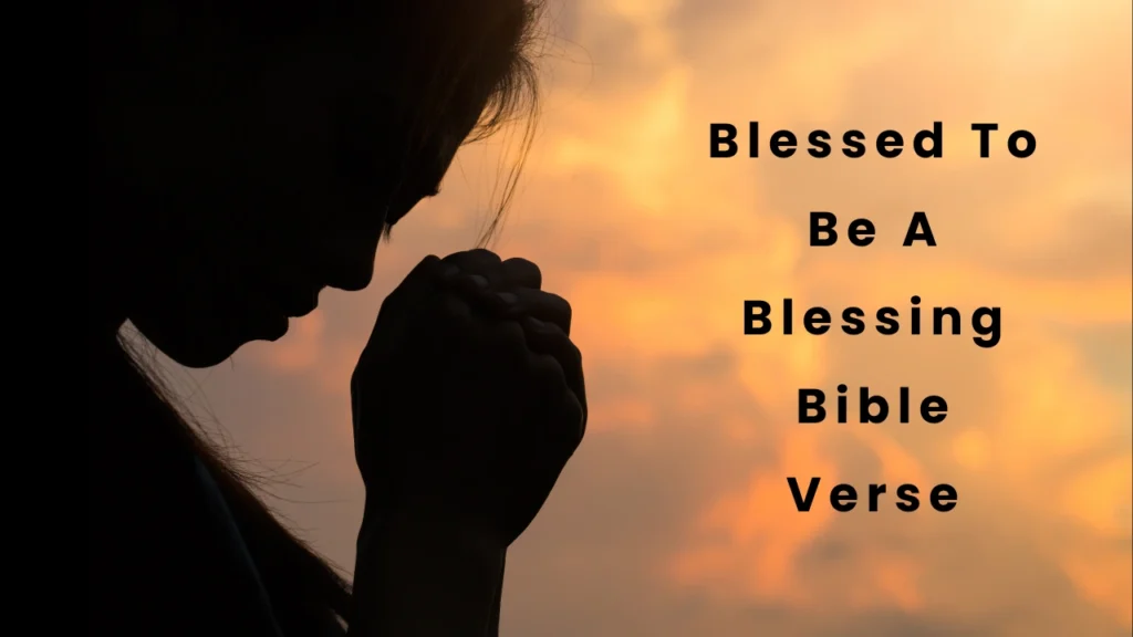 blessed to be a blessing bible verse