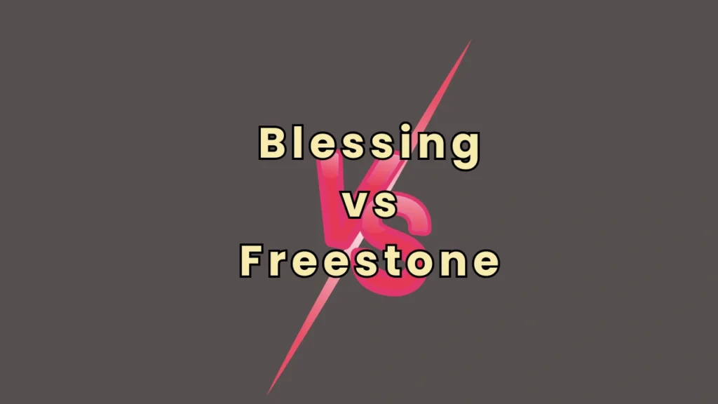 blessing vs freestone