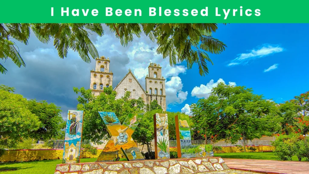 i have been blessed lyrics