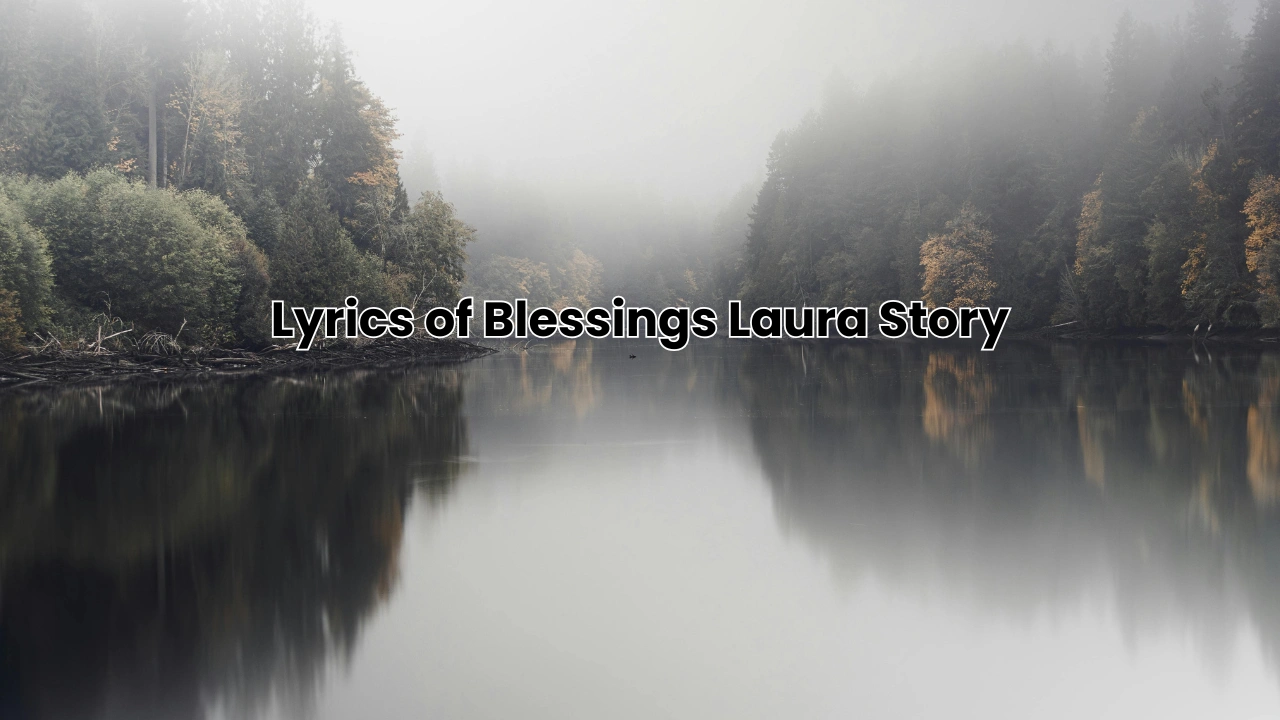 Lyrics of Blessings by Laura Story Continue to Resonate Today