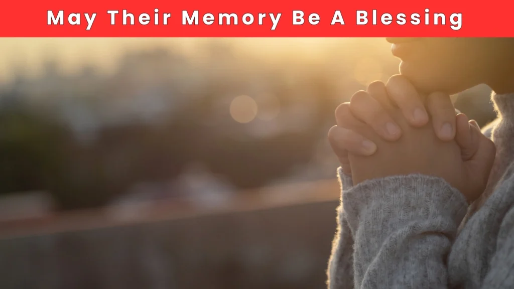 may their memory be a blessing