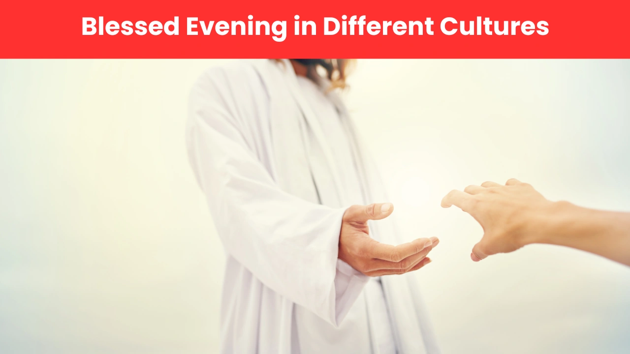 Blessed Evening in Different Cultures