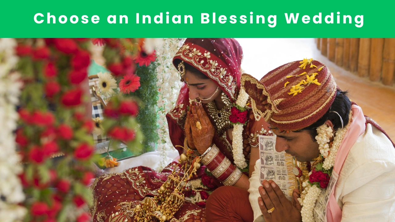 Choose an Indian Blessing Wedding
