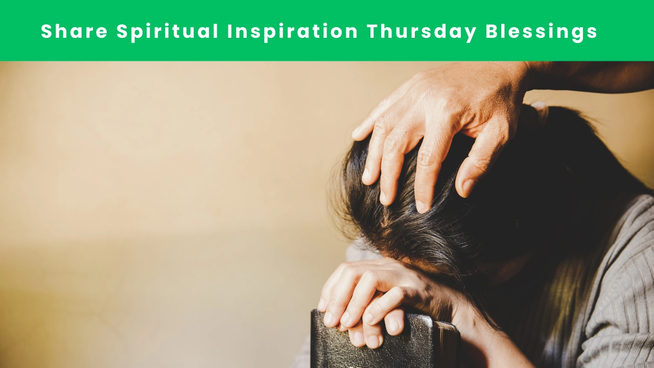 Share Spiritual Inspiration Thursday Blessings