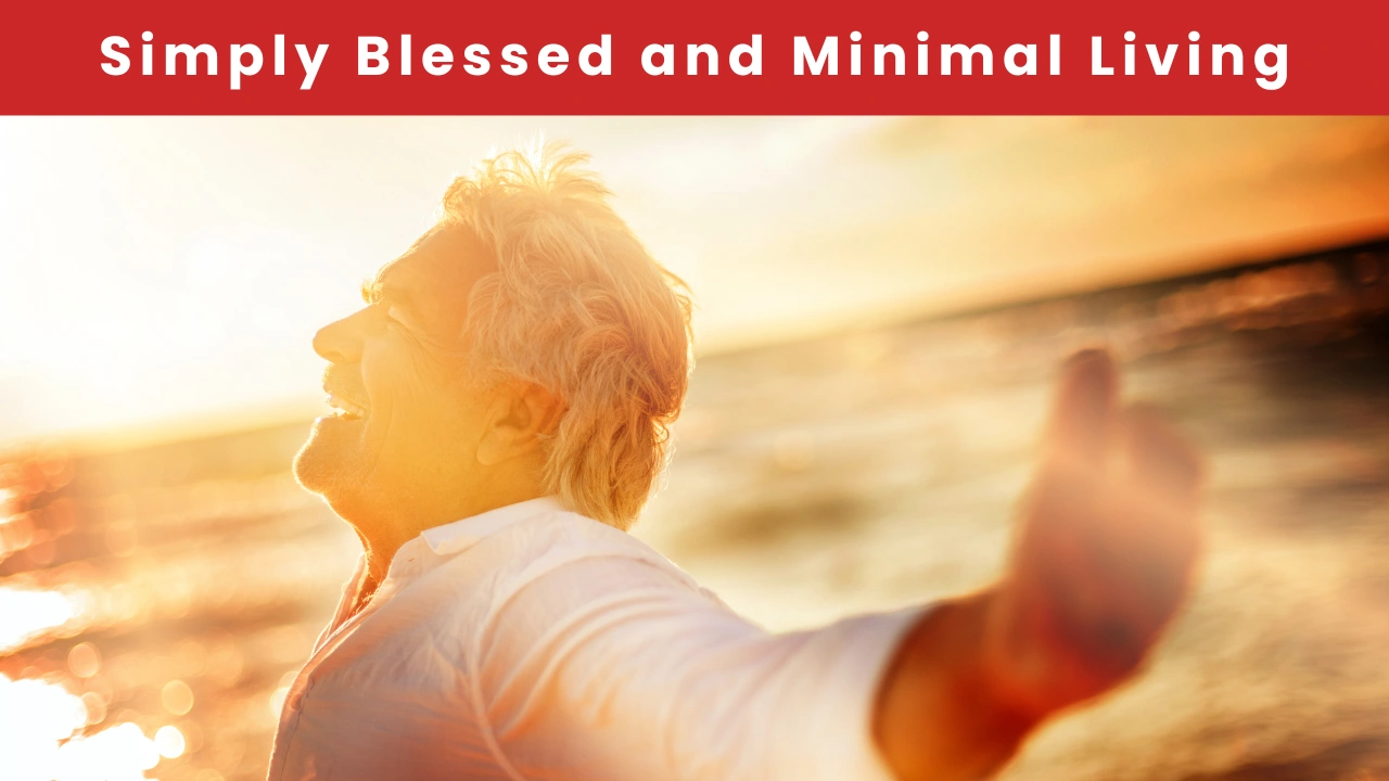 Simply Blessed and Minimal Living