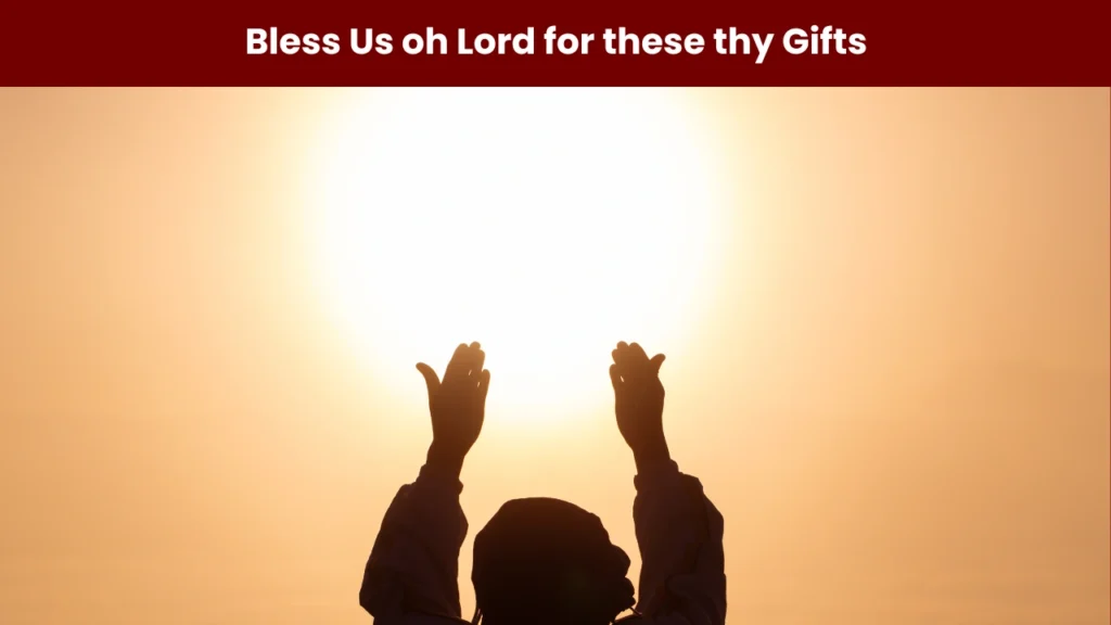 bless us oh lord for these thy gifts