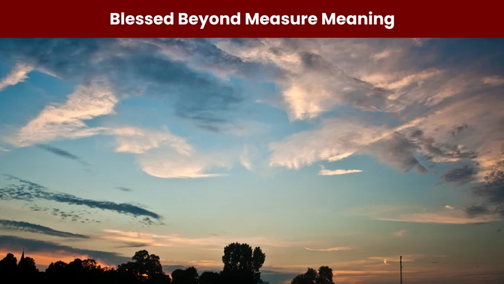 blessed beyond measure meaning