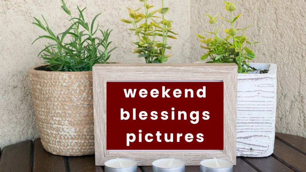 weekend blessings pictures