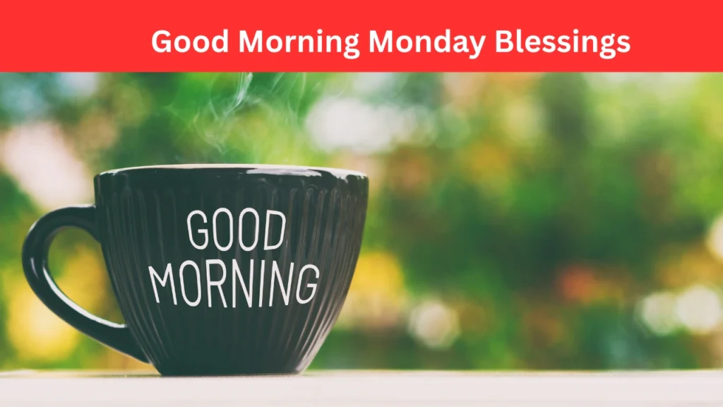 Good Morning Monday Blessings