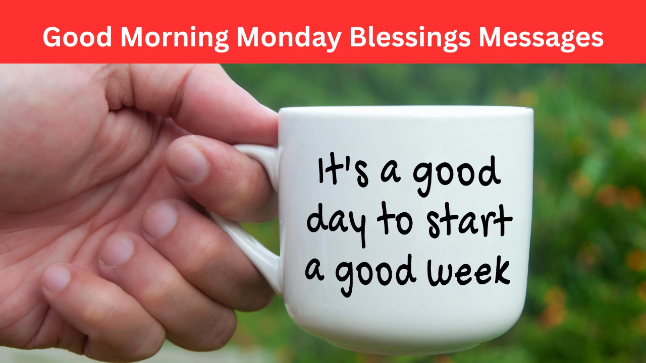Good Morning Monday Blessings Messages