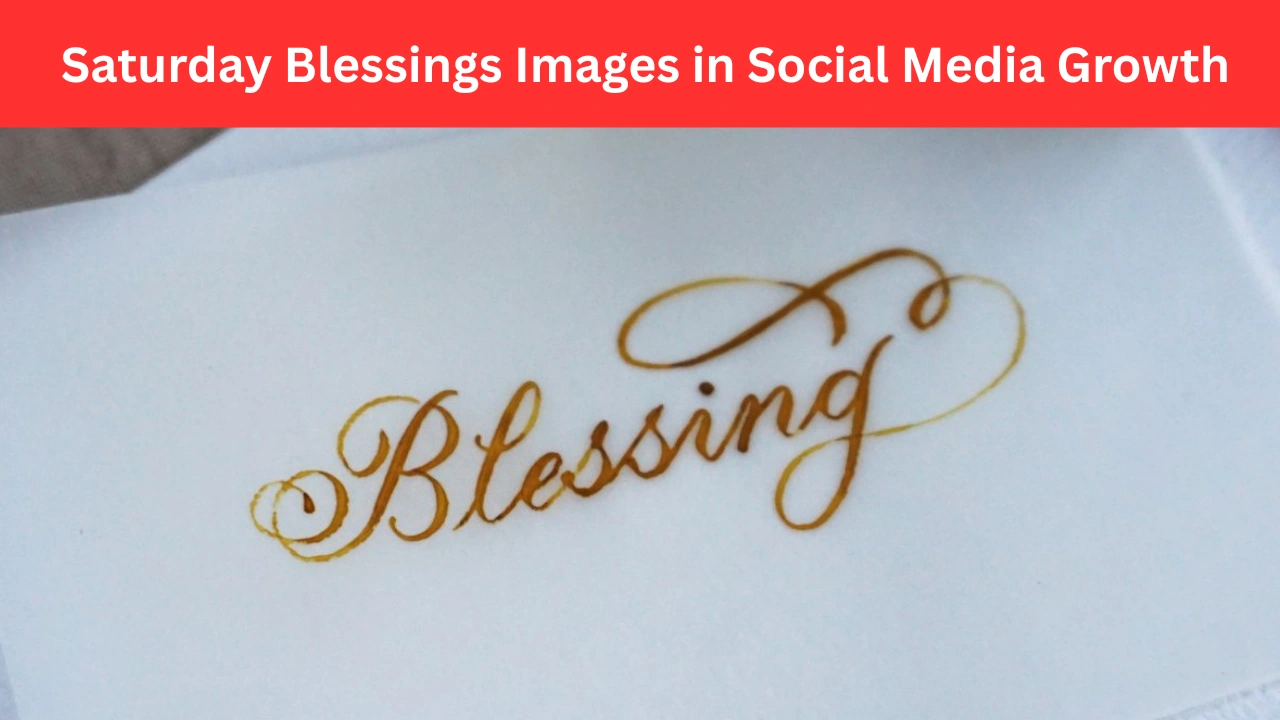 Saturday Blessings Images in Social Media Growth