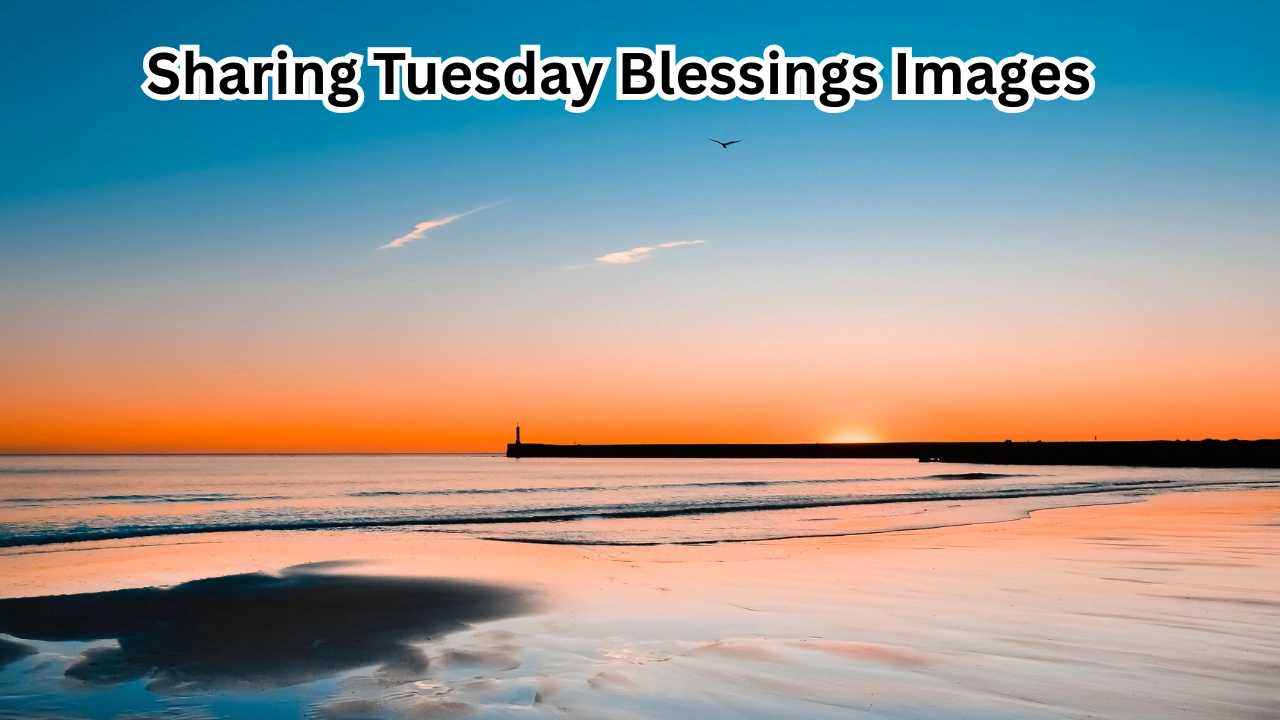 Sharing Tuesday Blessings Images