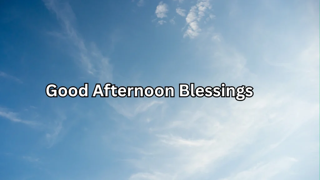 Good Afternoon Blessings