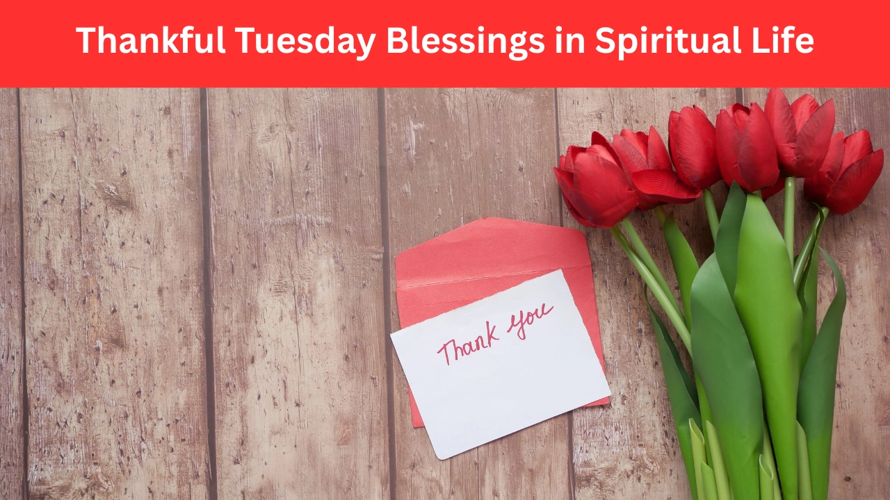 Thankful Tuesday Blessings in Spiritual Life