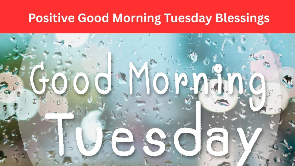 positive good morning tuesday blessings