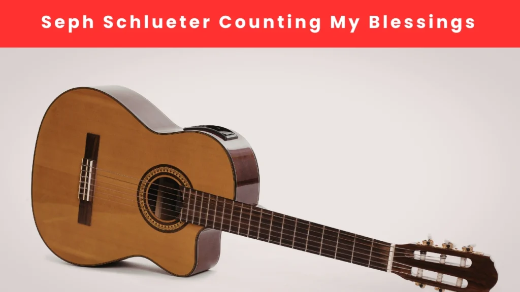 seph schlueter counting my blessings