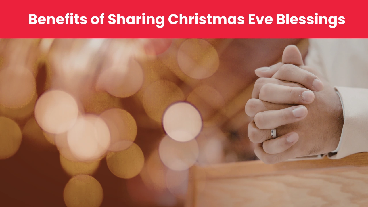 Benefits of Sharing Christmas Eve Blessings