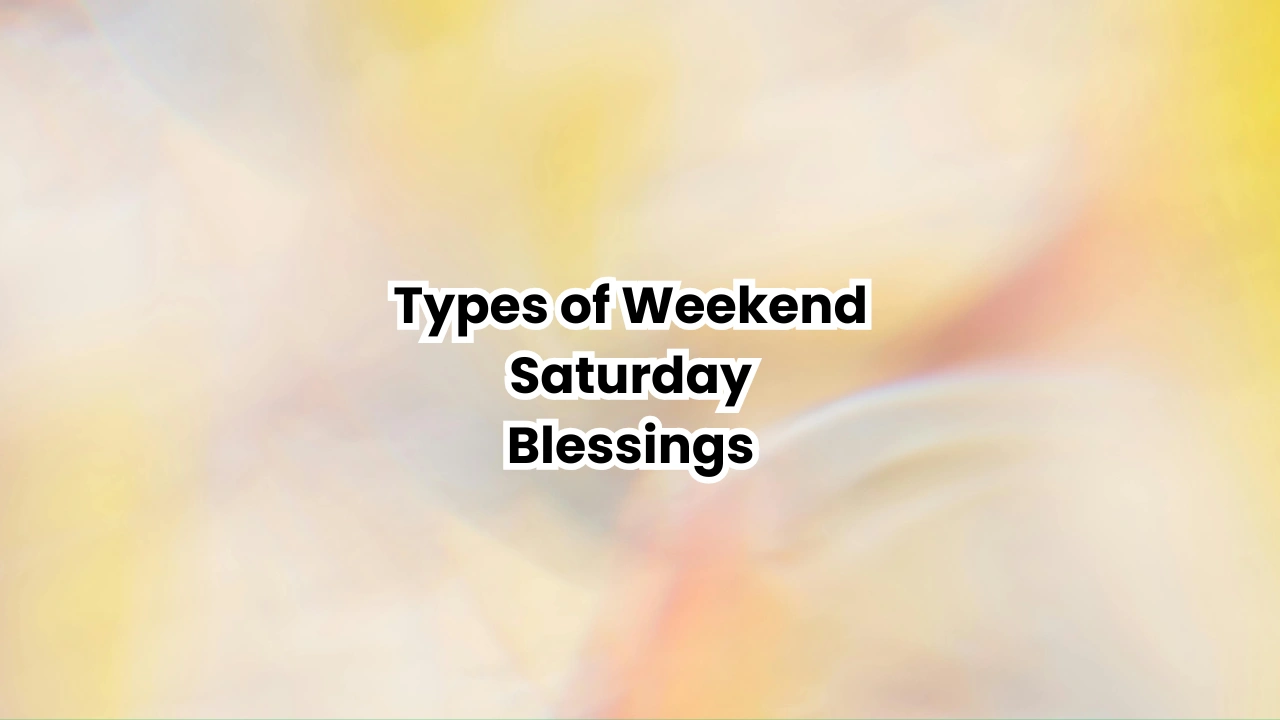 Types of Weekend Saturday Blessings