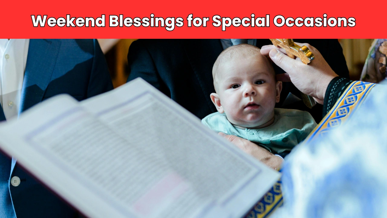 Weekend Blessings for Special Occasions