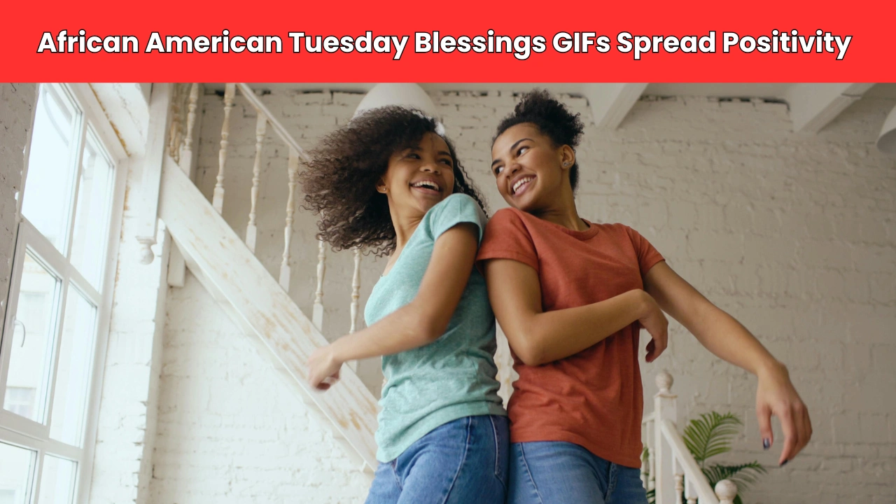 African American Tuesday Blessings GIFs Spread Positivity