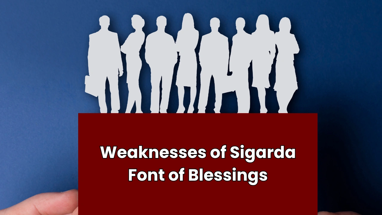 Weaknesses of Sigarda Font of Blessings