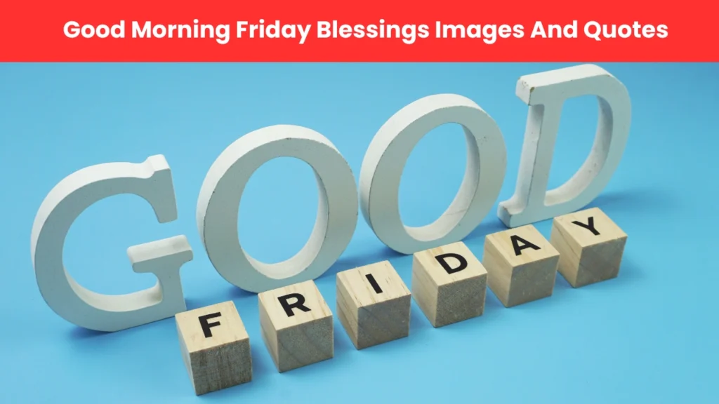 good morning friday blessings images and quotes